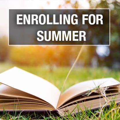 Enrolling for Summer Enrolling for Summer